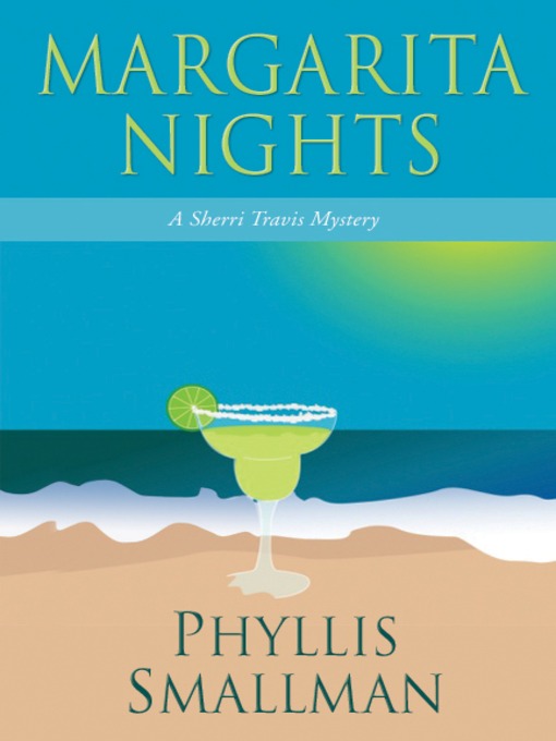 Title details for Margarita Nights by Phyllis Smallman - Available